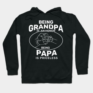 Being Grandpa is An Honor Being Papa is Priceless Hoodie